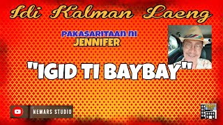 Idi Kalman Laeng | Dear Manong Nemy | ILOCANO DRAMA | Story of Jennifer | 'IGID TI BAYBAY'