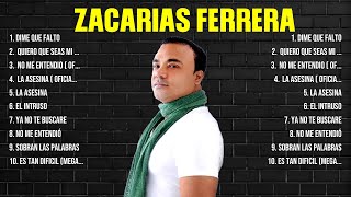 Zacarias Ferrera ~ 10 Grandes Exitos, Mejores Éxitos, Mejores Canciones