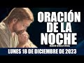 Oración de la Noche de hoy LUNES 18 DE DICIEMBRE DE 2023| Oración Católica