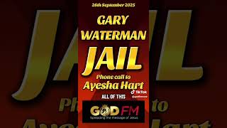 gary waterman in jail spaking to Ayesha Hart