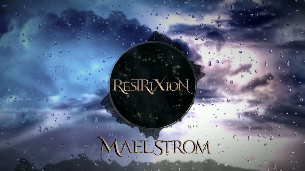 Watch Restrixion - Maelstrom on YouTube Watch Restrixion - Maelstrom on YouTube