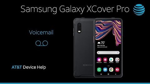 Learn How to use Voicemail on Your Samsung Galaxy XCover Pro | AT&T Wireless
