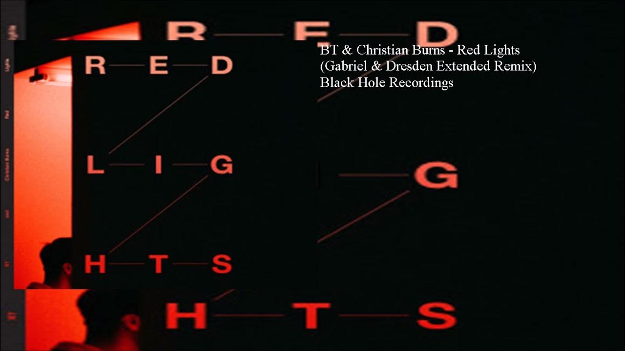 BT & Christian Burns - Red Lights (Gabriel & Dresden Extended Remix) BT & Christian Burns - Red Lights (Gabriel & Dresden Extended Remix)