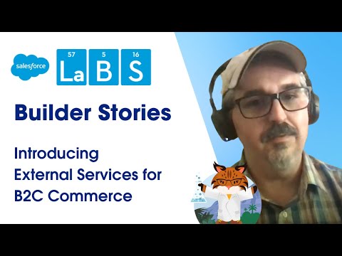 External Services for B2C Commerce- (Salesforce Labs Day Segment)