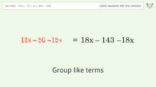 Linear equation with one unknown: Solve 11(x-7)-3=18x-143 step-by-step solution