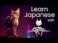 Let's Learn Japanese with Video Games! #1 - Stray