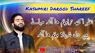 Nazar Akh Trawtam Ha Aag Miyane.Kashmiri Darood e Hazoor By Tilawat Yaseen