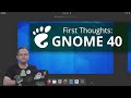 GNOME 40 - First Thoughts