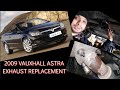 2009 VAUXHALL ASTRA EXHAUST  REPLACEMENT