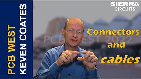 Keven Coates on How to Design Connectors and Cables for Signal Integrity | Sierra Circuits