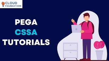 Pega CSSA Training | Pega CSSA Tutorial | What is Pega CSSA | Pega CSSA course | Cloudfoundation