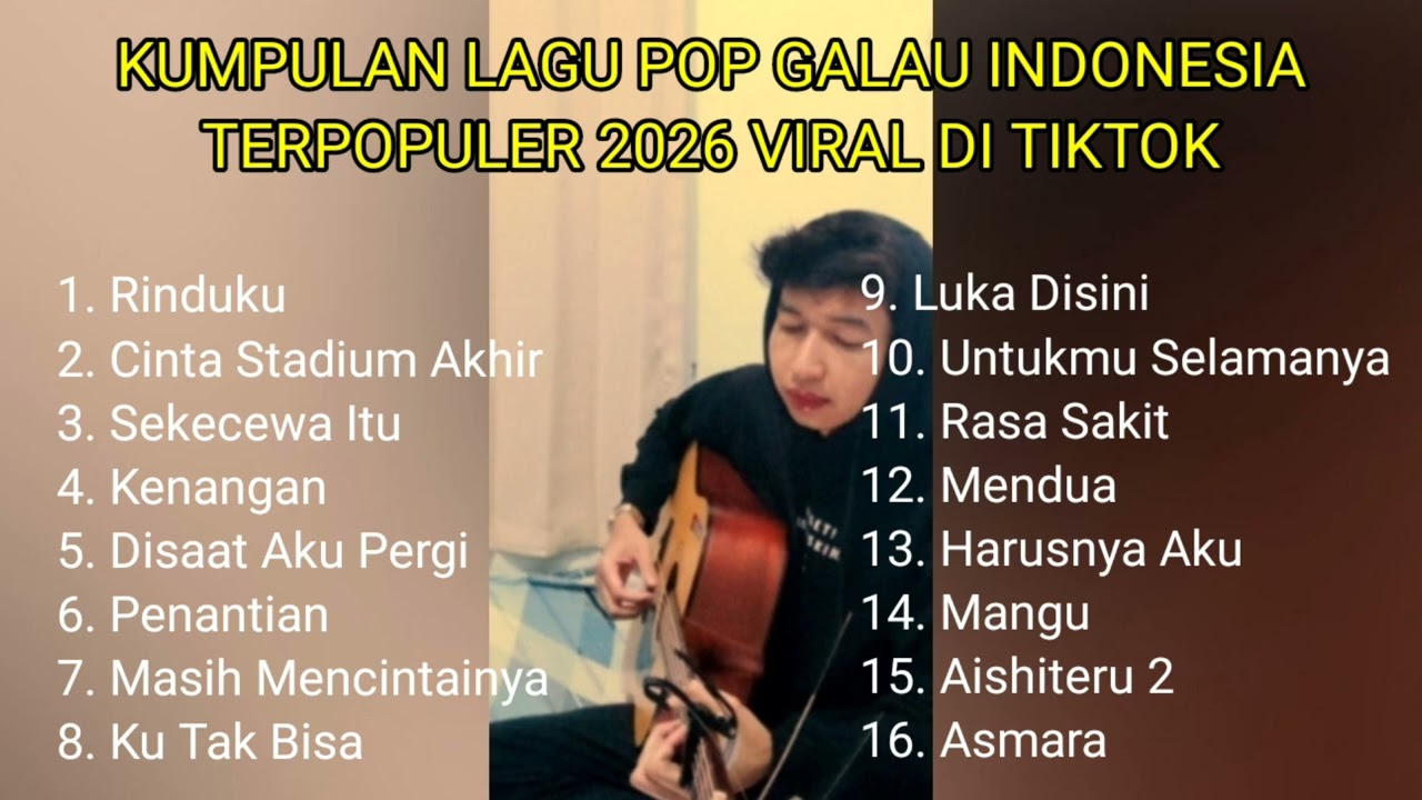 KUMPULAN LAGU POP GALAU INDONESIA TERPOPULER 2026 || kumpulan lagu sad songs viral di tiktok 