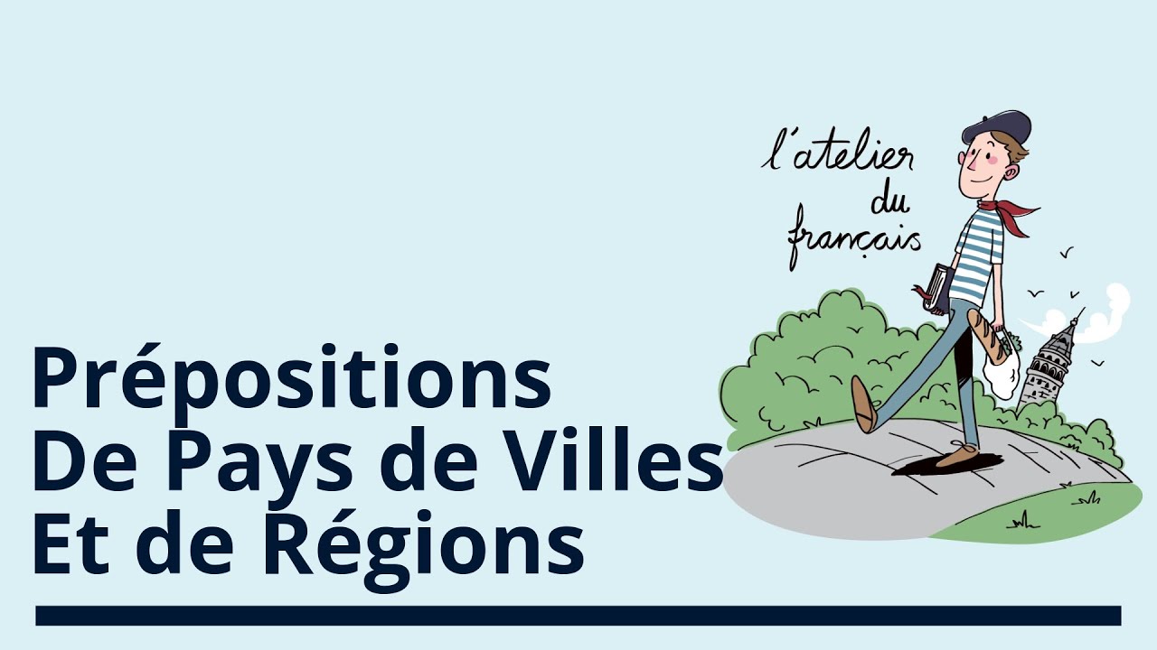 Les prépositions de pays, villes et régions