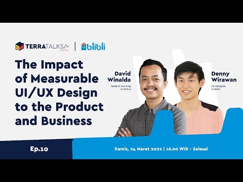 #TerraTalks x Blibli - The Impact of Measurable UI/UX Design to the Product and Business