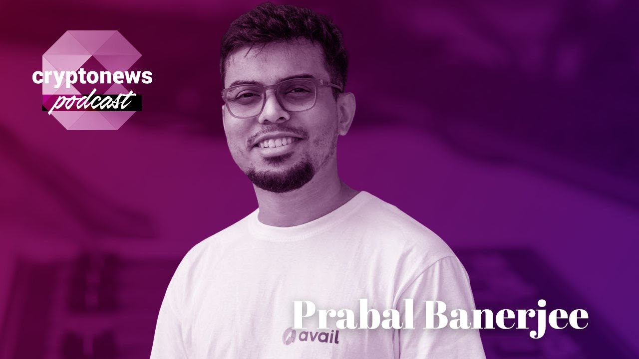 Prabal Banerjee, Co-founder of Avail, on The Future of Blockchain  Interoperability, Chain Abstraction, and Scalability in Web3 | Ep. 416