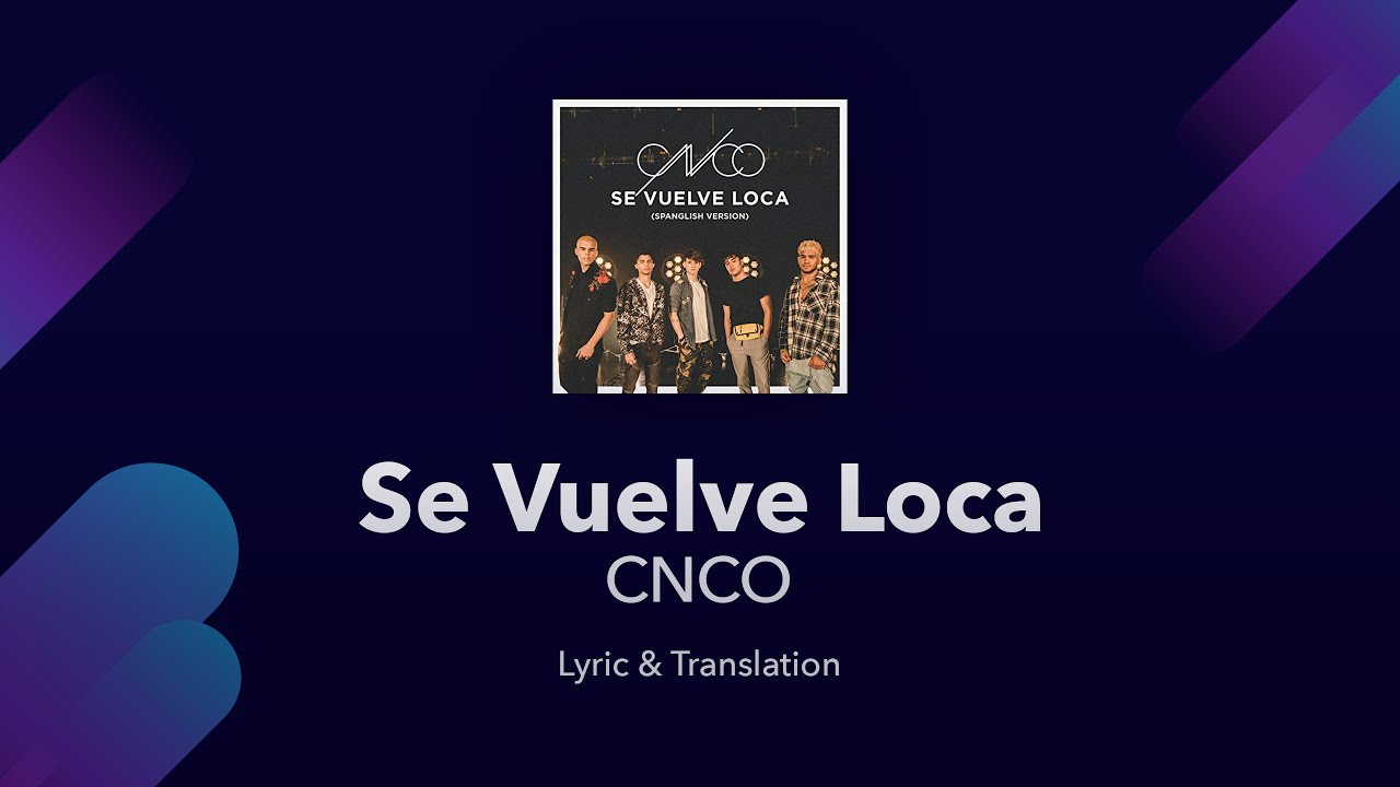 Cnco Se Vuelve Loca Lyrics English And Spanish Translation