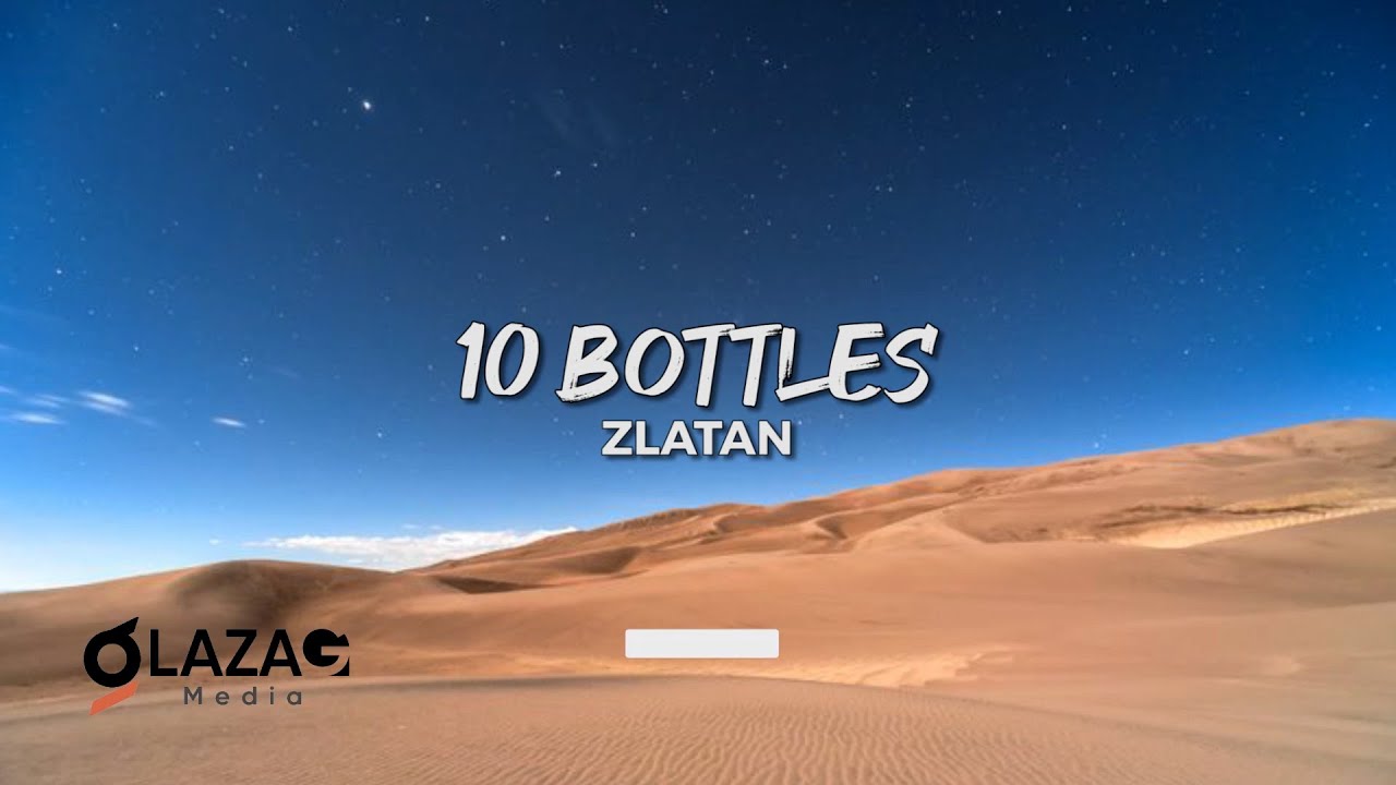 Zlatan 10 Bottles (Lyrics Video) YouTube
