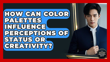 How Can Color Palettes Influence Perceptions Of Status Or Creativity? - The Sharp Dressed Gent