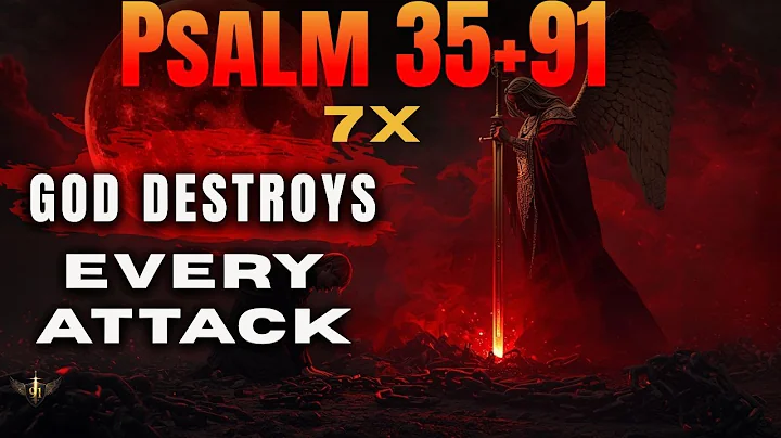 🔥Psalm 91 Warfare Psalm 35 + 91+ 27 - 7 Times God Destroys Hereditary Curses
