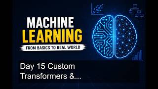 Day 15 Custom Transformers & Feature Scaling