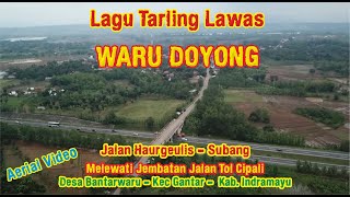 Lagu Tarling Waru Doyong  | Aas Rolani | Jalan Haurgeulis Subang | Jalan Tol Cipali | Bantarwaru