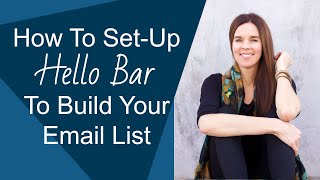 How To Set-Up Hello Bar To Increase Your Email List Subscribers (WordPress)