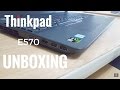 Lenovo ThinkPad E570 Unboxing and Quick Look