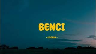 Utopia - Benci - Lirik