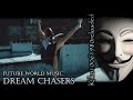 Future World Music - Dream Chasers ( EXTENDED Remix by Kiko10061980 )