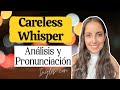 Inglés con Canciones | Careless Whisper Pronunciación