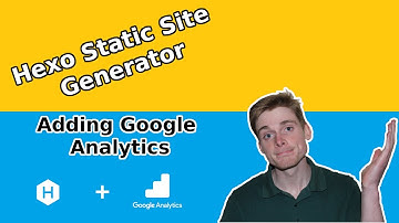Pt. 1 | Adding Google Analytics To Hexo CMS | SEO | Web Analytics | Nodejs Blog