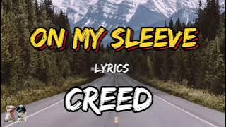 ON MY SLEEVE - lyrics CREED