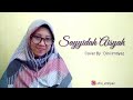 Sayyidah Aisyah Istri Rosulullah Cover By Dini Imtiyaz Lirik Baru