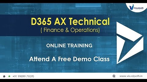 D 365 AX Technical Finance & Operations Real -Time Online Training By    Visualpath