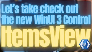 WinUI 3 ItemsView | WinAppSDK | XAML | UWP | WPF | .NET