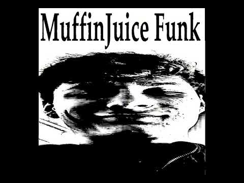 MuffinJuice Funk - by me - slowed