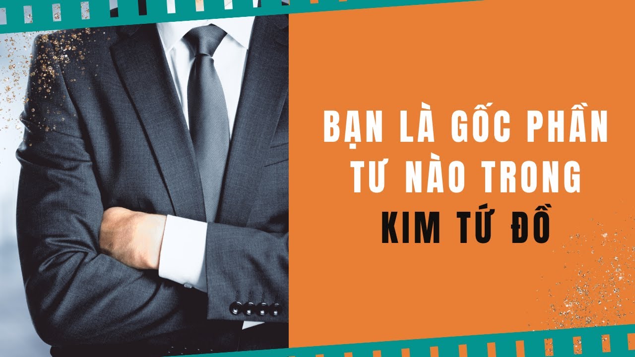 Kim tứ đồ là gì ? Bạn thuộc gốc phần tư nào của kim tứ... - youtube