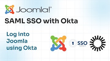 Joomla SAML SSO with Okta | Step-by-Step SAML SP Setup Guide