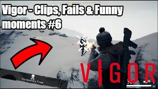Vigor - Clips, Fails & Funny Moments #6