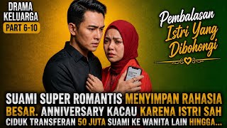Pembalasan Istri Yang Dibohongi‼️Anniversary Kacau Karena Istri Sah Ciduk Suami... (6-10) Umi Kalsum