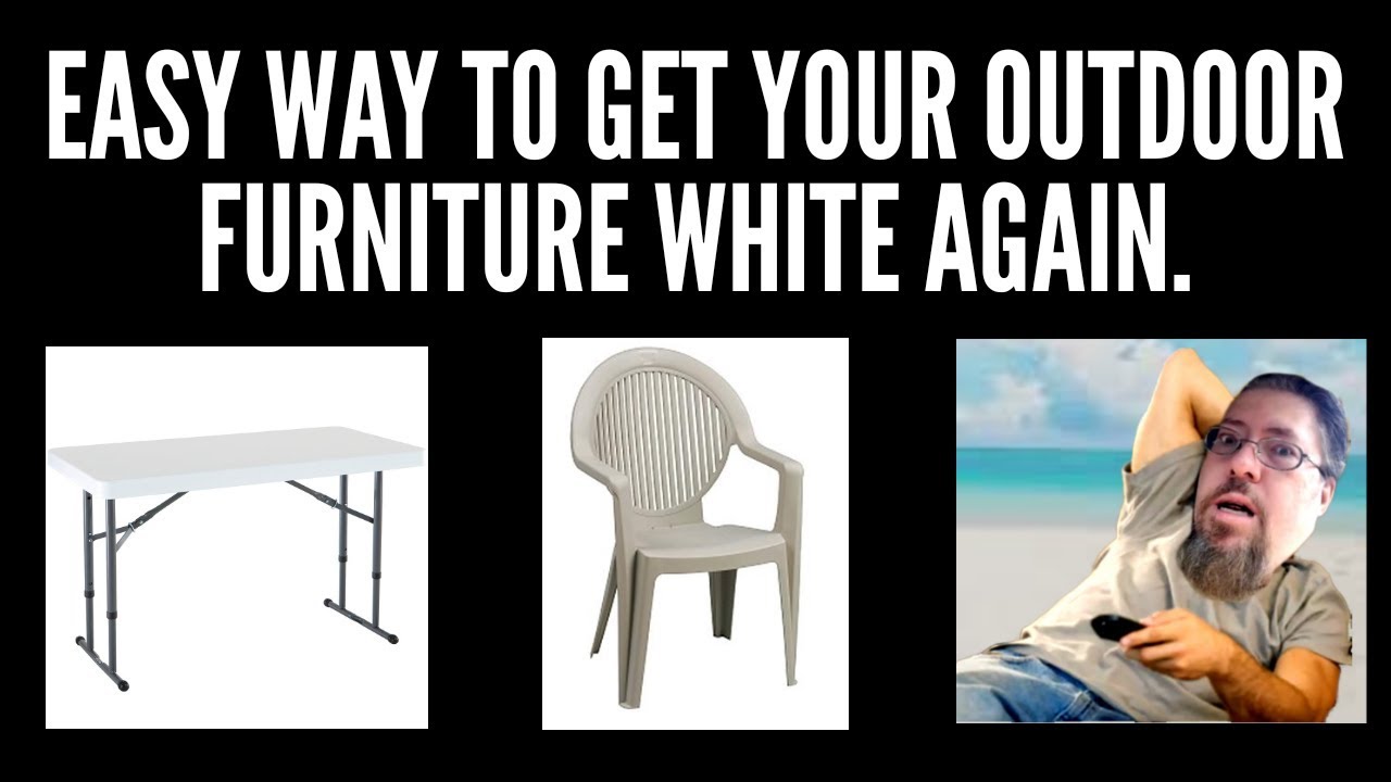 Easy Way to Get Your Outdoor Resin Furniture White and Clean YouTube