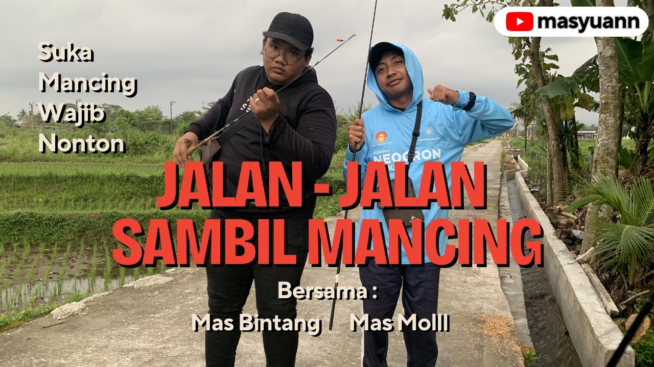 PEMANCING WAJIB NONTON!!! MANCING BERSAMA MAS BINTANG & mAS MOLLL