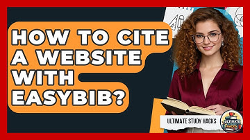 How To Cite A Website With EasyBib? - Ultimate Study Hacks