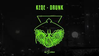 KEQE - Drunk
