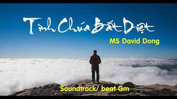 Tình Chúa Bất Diệt (Gm) Soundtrack/ Beat - MS David Dong