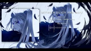 Between Silver and Onyx - Official Vatic Vtuber Theme Song (Nycto)