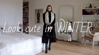 How to STILL look cute in winter | cute w/ no effort outfits