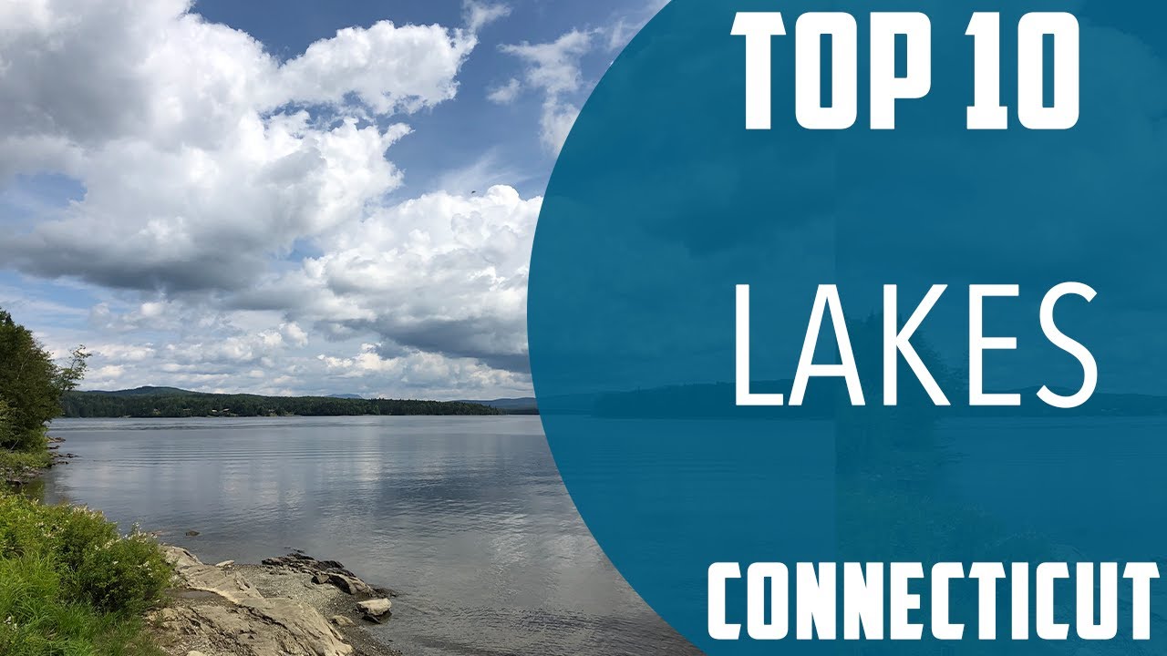 Top 10 Best Lakes to Visit in Connecticut USA English YouTube