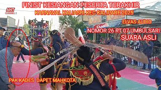 Karnaval kaliasri 2025 peserta terakhir elvas audio nomer 26 sampai pagi