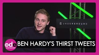 6 UNDERGROUND: Ben Hardy responds to thirst tweets